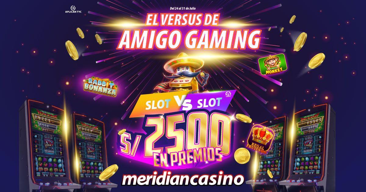 El versus de Amigo Gaming: ¡Participa en Meridian Casino por S/. 2500!