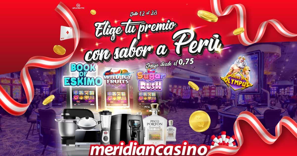 Sabor a Perú: ¡Se vienen días para elegir tus increíbles premios en Meridian Casino!