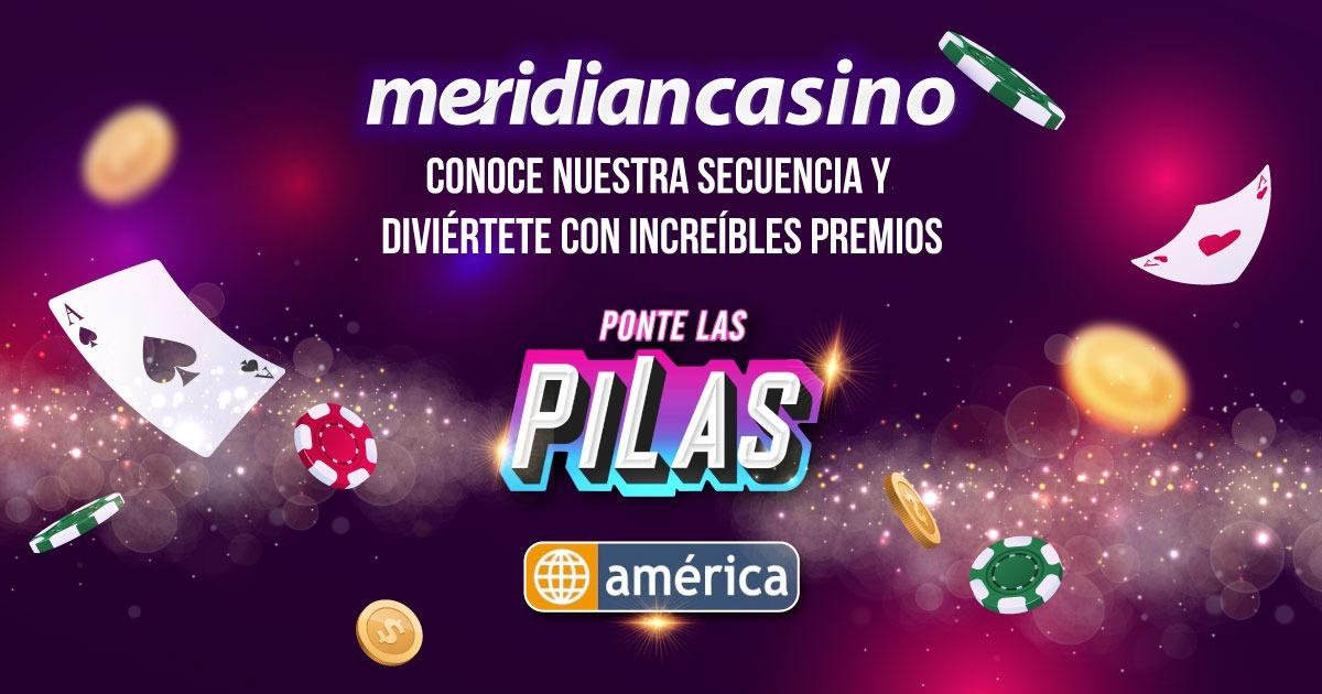 ¡Vive la experiencia de Meridian Casino con Ponte las Pilas!