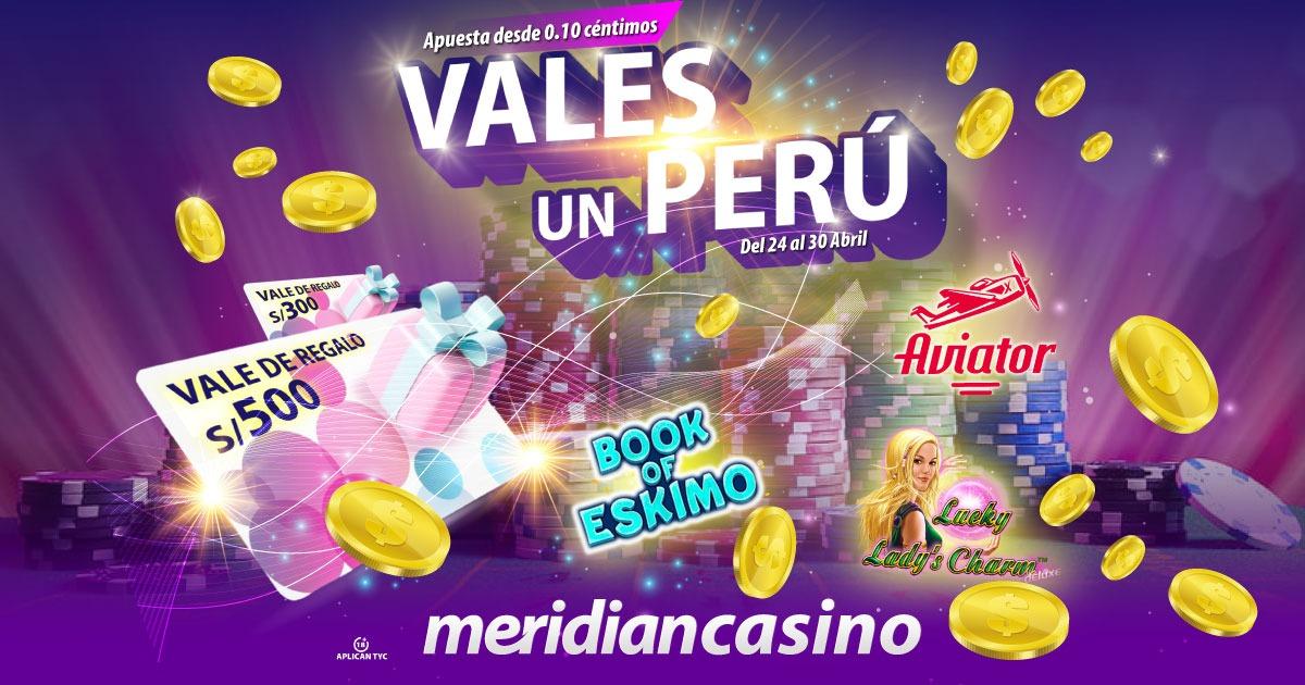 Vales un Perú: ¡Meridian Casino te premia con increíbles vales!
