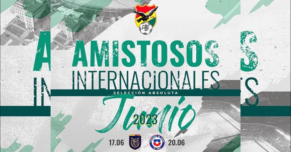 Bolivia confirmó amistosos ante Ecuador y Chile 