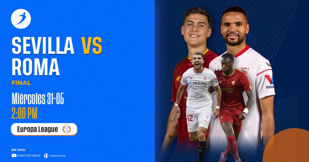 ¡Vive el Sevilla vs Roma por la gran final de la Europa League al estilo de Ovación!