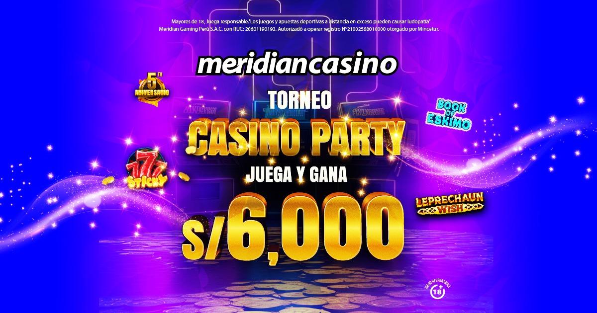 Diviértete, juega y gana S/. 6,000 en el torneo Casino Party de Meridian Casino