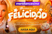 Semana de la Felicidad en Meridian Casino reparte S/2,000 entre los 20 mejores