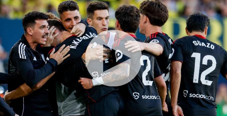 (VIDEO) ¡Triunfazo! Sevilla remontó al Villarreal y quedó cerca de la permanencia